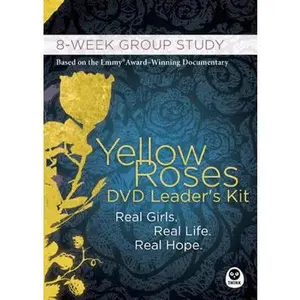 USED-Yellow Roses Leader's Kit: Real Girls. Real Life. Real Hope: 8-Week Group Study by Sally D. Sharpe (Unknown)