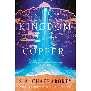 The Kingdom of Copper: A Novel by S. A. Chakraborty [Paperback Book]