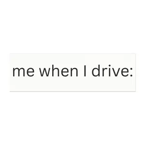 me when i drive: Car Magnets - funny - gift men and women