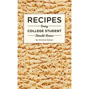 USED-Recipes Every College Student Should Know by Nelson, Christine (Hardcover)