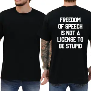 Freedom Of Speech Is Not A License To Be Stupid T-Shirt, Unisex Graphic Tees, Casual Menswear, Comfy Cotton, Funny Shirts