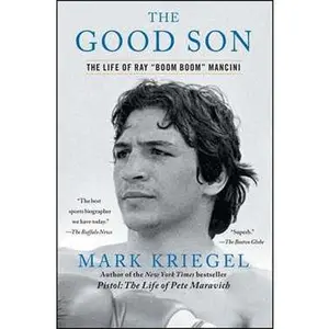 GOOD SON: THE LIFE OF RAY "BOOM BOOM" MANCINI [Tradepaper]