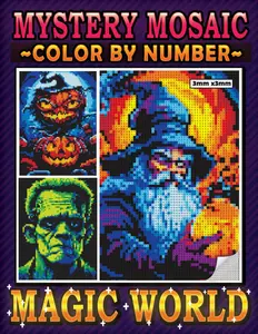 Mystery Mosaic Color By Number Magic World: Halloween Pixel Art Coloring Book