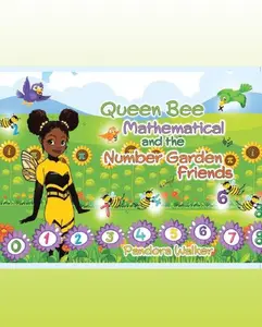 Queen Bee Mathematical and the Number Garden Friends