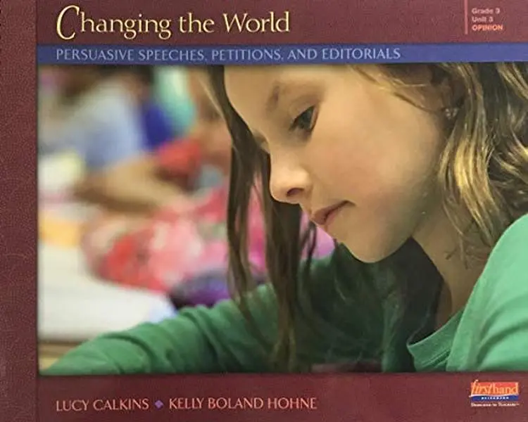 USED-Changing the World: Persuasive Speeches, Petitions, and Editorials by Lucy Calkins (Paperback)