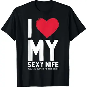 Gifts For Husband I Love My Sexy Wife Yes She Bought Me This T-Shirt
