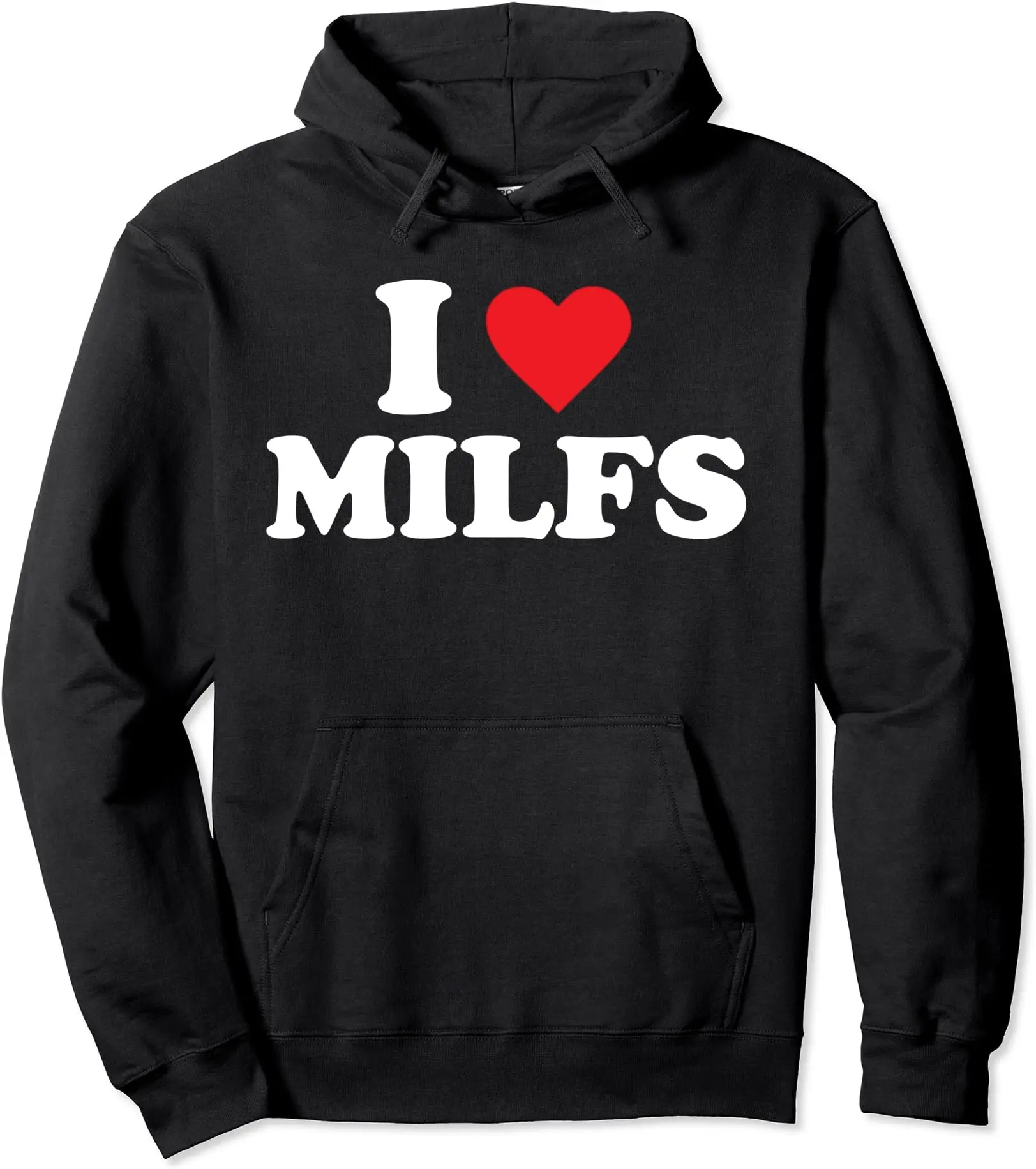 I Love MILFs Pullover Hoodie