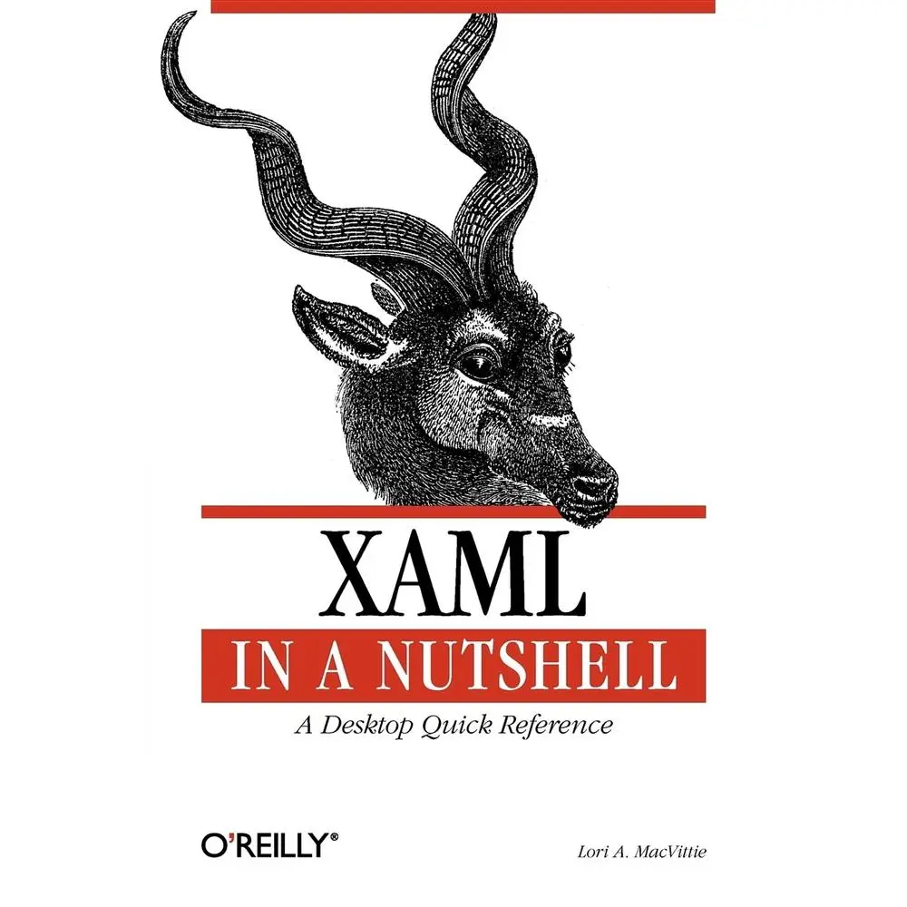 Used O'Reilly Book - XAML in a Nutshell: Efficient Desktop Quick Reference with Conversational Style, Strong Code Examples (302pp Softcover) by Lori A. Macvittie - English