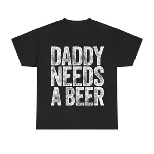 Cotton Daddy Needs A Beer T-Shirt, Funny Men's Drinking Graphic Tee, Casual Menswear Top Streetwear, Perfect for Father's Day and Beer Lovers