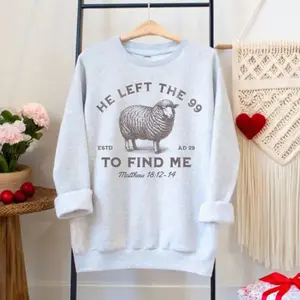 He Left The 99 To Find Me Christian Sweatshirt Bible Verse Matthew 18:12 Graphic Pullover Crewneck Religious Faith Shirt, Christmas Gift for Her Him
