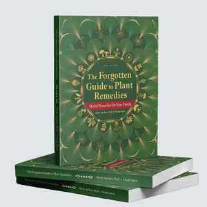 The Forgotten Guide to Plant Remedies | Herbal Remedies for Your Family | 1,000+ Plants & Remedies