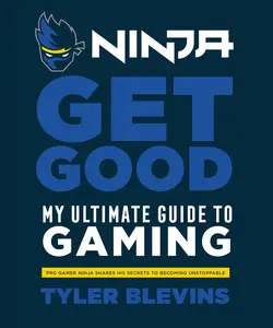 USED-Ninja: Get Good: My Ultimate Guide to Gaming by Blevins, Tyler Ninja (Hardcover)