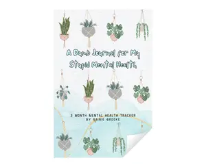 A Dumb Journal for My Stupid Mental Health