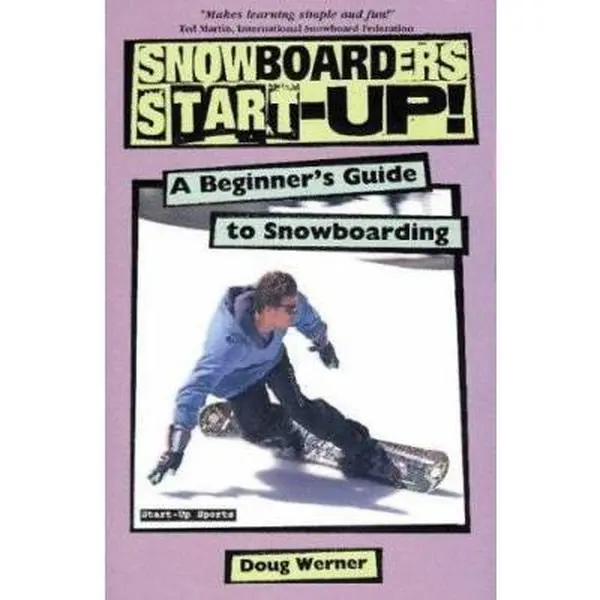 USED-Snowboarder's Start-Up!: A Beginner's Guide to Snowboarding (Start-Up Sports, No 2) by Doug Werner (Hardcover)