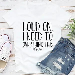 Funny Quote Shirt – Hold On I Need To Overthink This – Women’s Cute Graphic Tee