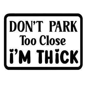 Dont park too close im thick car window choose color and size