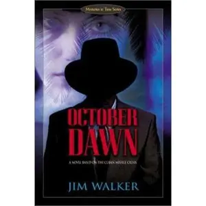 USED-October Dawn: A Novel Based on the Cuban Missile Crisis (Mysteries in Time Series) by Jim Walker (Paperback)