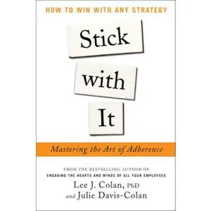 USED-Stick with It: Mastering the Art of Adherence by Colan, Lee J. (Hardcover)