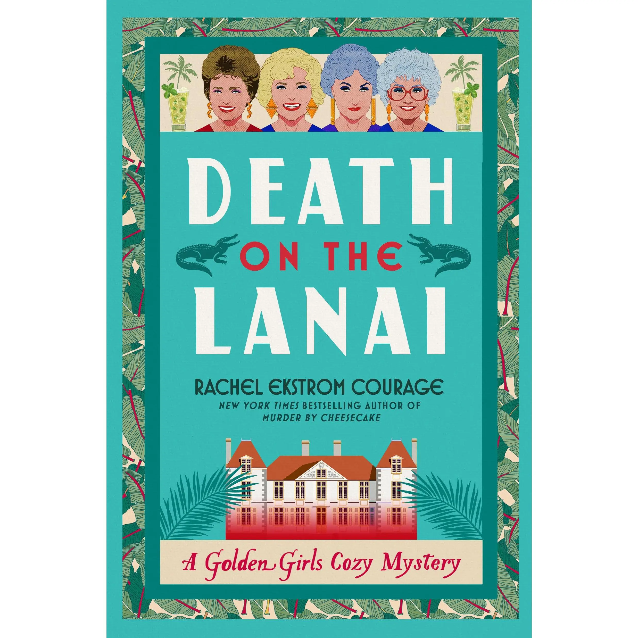 Death on the Lanai: A Golden Girls Cozy Mystery -- Rachel Ekstrom Courage - Paperback