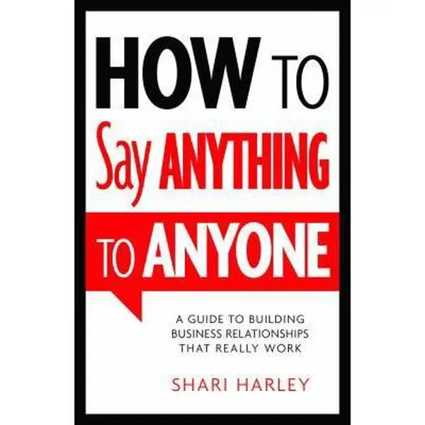 USED Book - How to Say Anything to Anyone: A Guide to Building Business Relationships That Really Work by Harley, Shari (Hardcover) - english