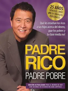 Padre Rico, Padre Pobre (Edición 25 Aniversario) / Rich Dad Poor Dad (Spanish Edition)