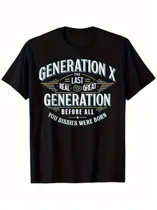 Last Real Great Generation Humor Generation X Funny Gen X T-Shirt| Unisex Casual Crew Neck Outdoor Short-Sleeved, Slightly Elastic, 100%, S-XXXL, All-Season, Vintage Style, Regular Fit, Drawing Pattern, 220G