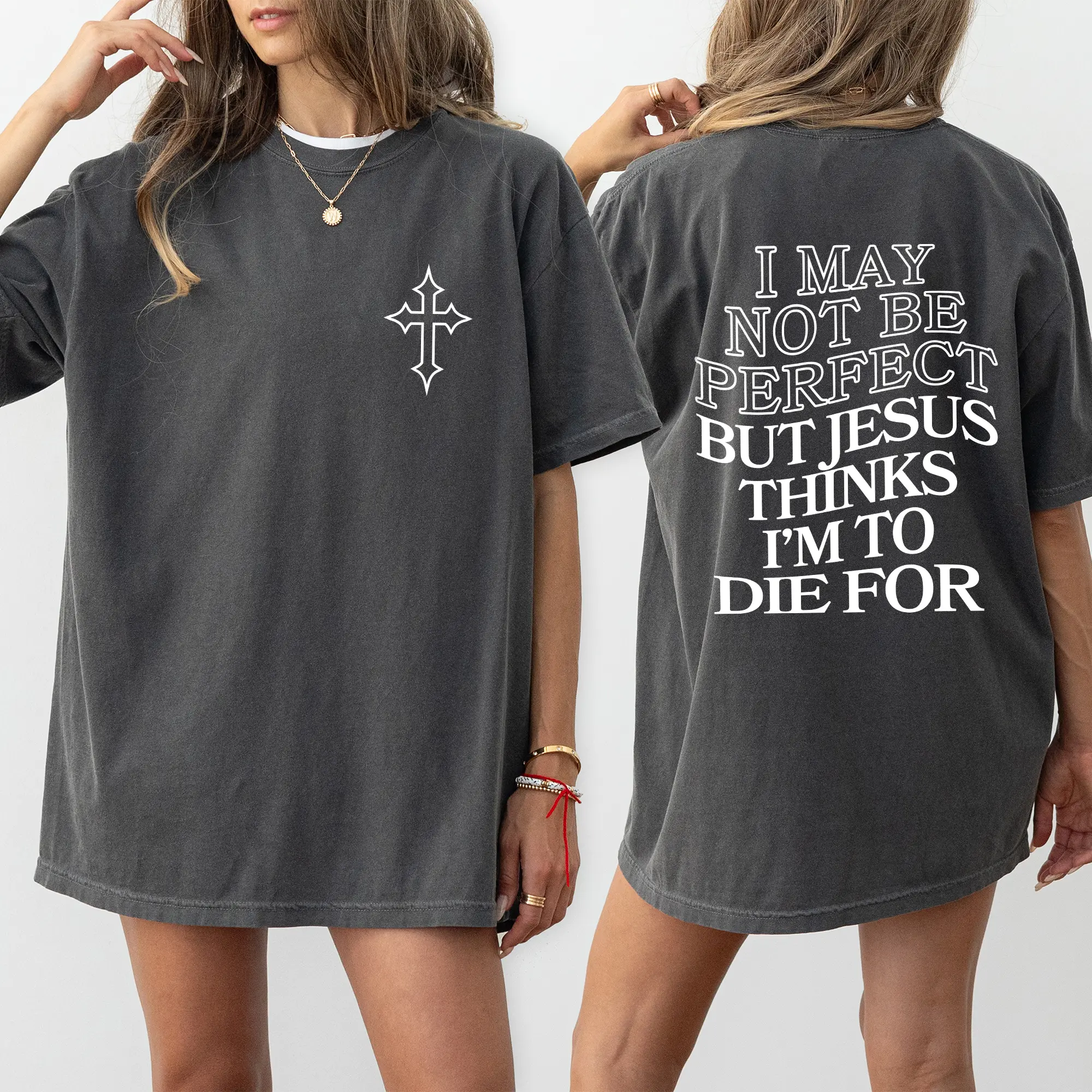 MAPTEES Faith Based Comfort Colors Shirt, I May Not Be Perfect Spiritual Graphic Tee, Jesus Thinks I’m To Die For T-shirt, Faith Over Fear Outfits