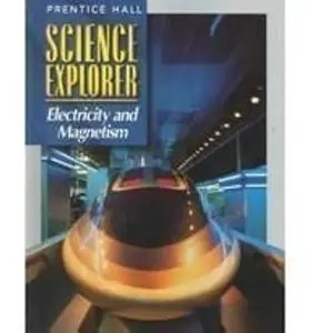 USED-Science Explorer: Electricity and Magnetism by Inc. Prentice-Hall (Hardcover)