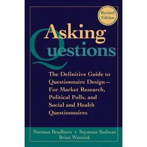 USED-Asking Questions: The Definitive Guide to Questionnaire Design -- For Market Research, Political Polls, and Social and Health Questionnaires by Bradburn, Norman M. (Paperback)