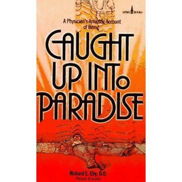 USED-Caught Up into Paradise by D.O. Richard E. Eby (Paperback)