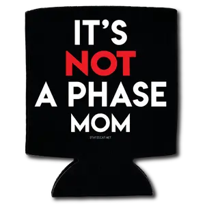 It's Not A Phase Mom – Can Cooler