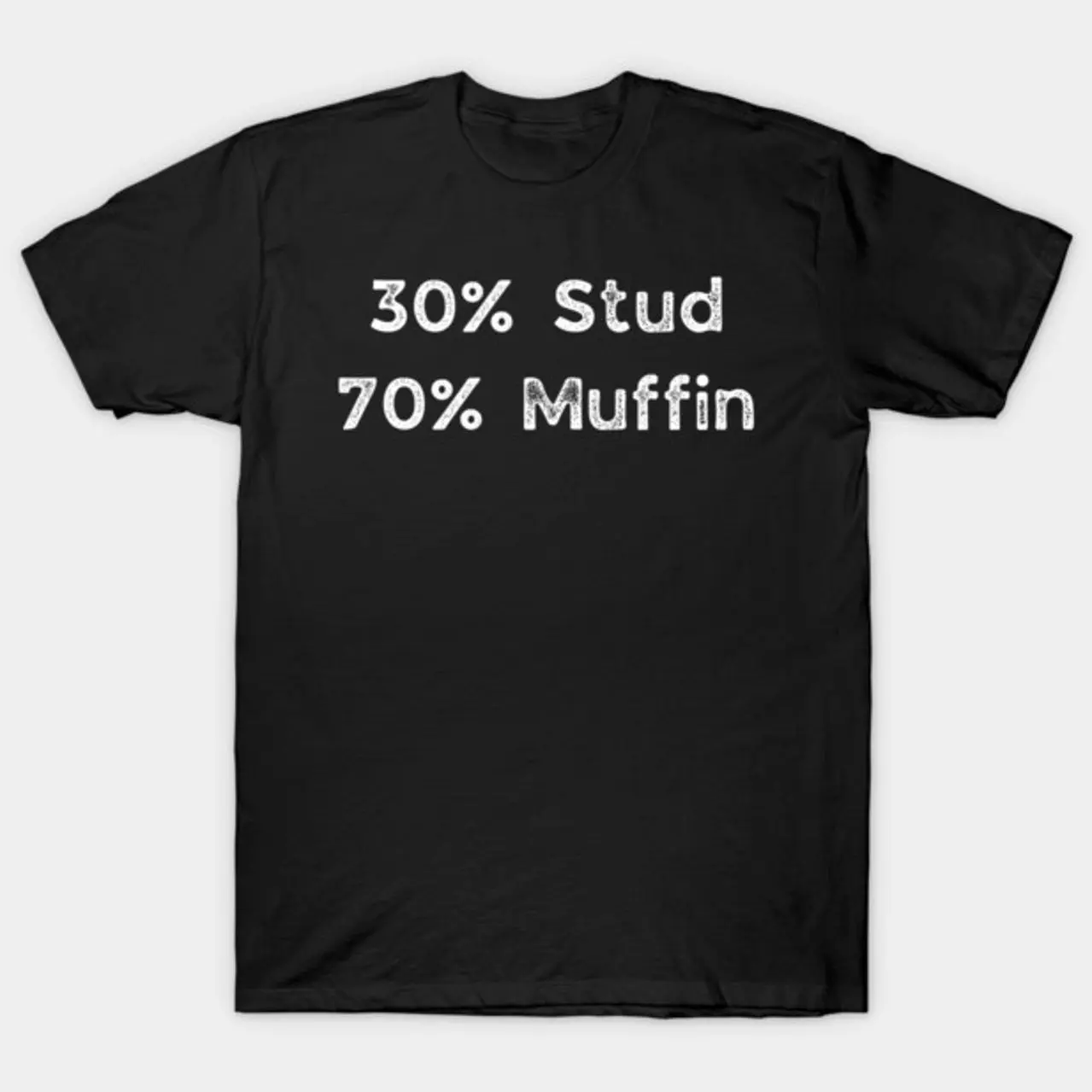 30% Stud 70% Muffin T-Shirt W3T