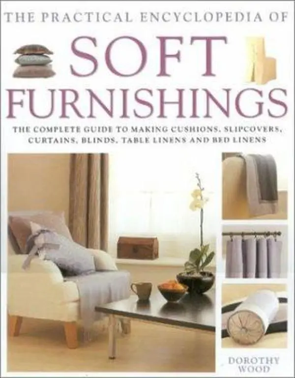 Used Hardcover Book - The New Ultimate Book of Soft Furnishings: Complete Guide to Making Soft Furnishings, Curtains, Blinds, Cushions, Loose Covers, Table Linens, Bed Linen by Dorothy Wood (English, Very Good)