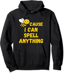 Bee cause I can Spell Anything, Spelling bee Apparel design Pullover Hoodie - Bernadetab Shop 75B0CG5MMRW5