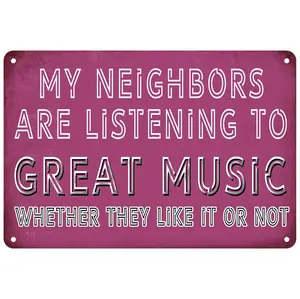 Funny Man Cave Decor Metal Tin Sign Wall Decor Garage Backyard Bar My Neighbors are Listening to Great Music 8x12inches