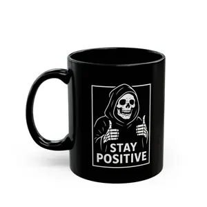 Grim Reaper "Stay Positive" Coffee Mug | Funny Dark Humor Gift | Black | 11 oz