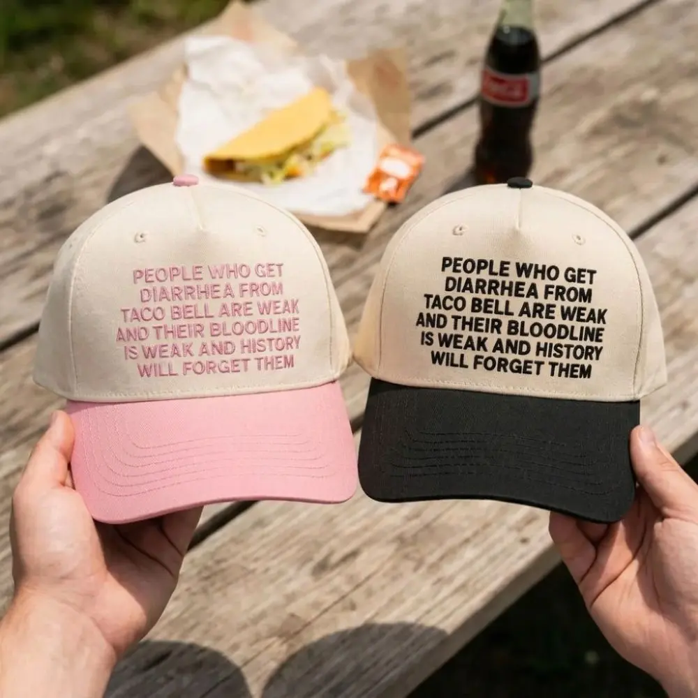 People Who Get Diarrhea From Taco Bell Are Weak Embroidered Baseball Hat, Funny Foodie Hat, Custom Restaurant Two Tone Cap