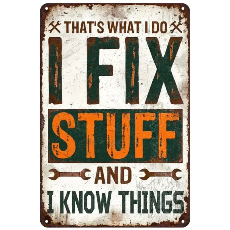 1pc Funny Garage Metal Tin Sign - I Fix Stuff And I Know Things - Vintage Home Man Cave Decor Vintage Garage Signs Signage