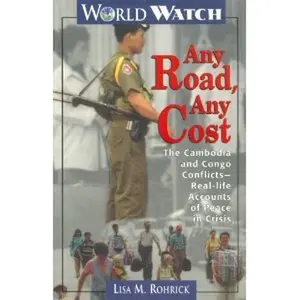 USED-Any Road, Any Cost: Cambodia and Congo Conflicts, Real Life by Lisa M. Rohrick (Paperback)