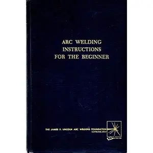 USED-Arc Welding Instructions for the Beginner by h sosnin (Hardcover)