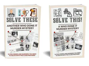Solve This and Solve These! Two Who Done It Murder Mystery Books: 20 Fun Crimes and Murders You Need to Solve with the Clues Provided