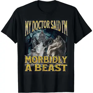 Cotton Graphic Tees Streetwear Gifts Morbidly A Beast Funny Cringe Alpha Werewolf Wolf Meme T-Shirt