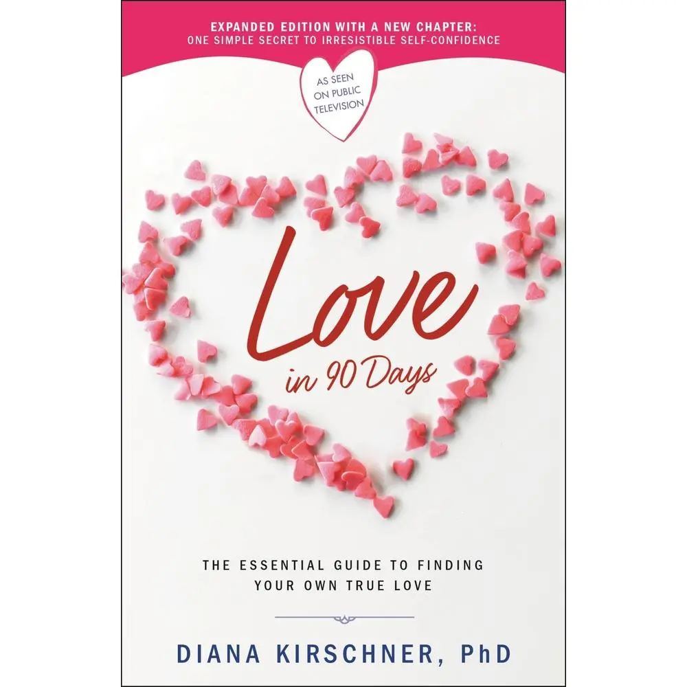USED-Love in 90 Days: The Essential Guide to Finding Your Own True Love (Revised) by Kirschner, Diana (Paperback)