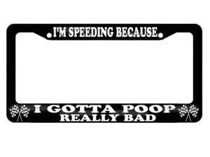 I'm Speeding Because Poop JDM Race Drift Funny Black License Plate Frame