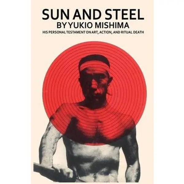 Sun and Steel - Yukio Mishima English Paperback, Fascinating Document & Interesting Novelist Confession (Literature & Art Biographies & Memoirs Book), Action And Art