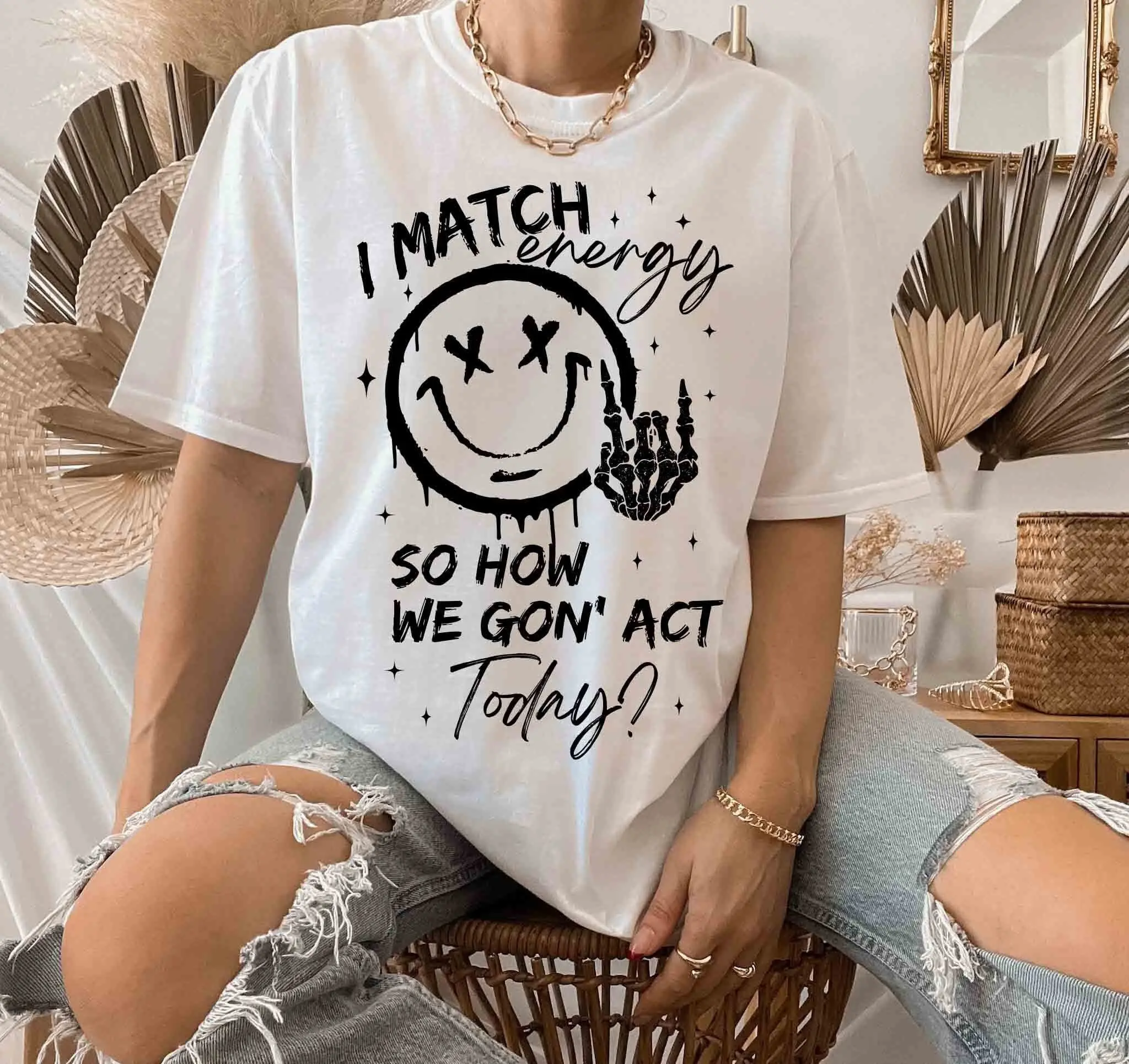 I match energy Shirt, Energy Shirt, Funny quote Shirt, Sassy Shirt, Hustler Shirt, Skeleton Snarky Shirt, Retro Sarcastic Funny Shirt for Sublimation