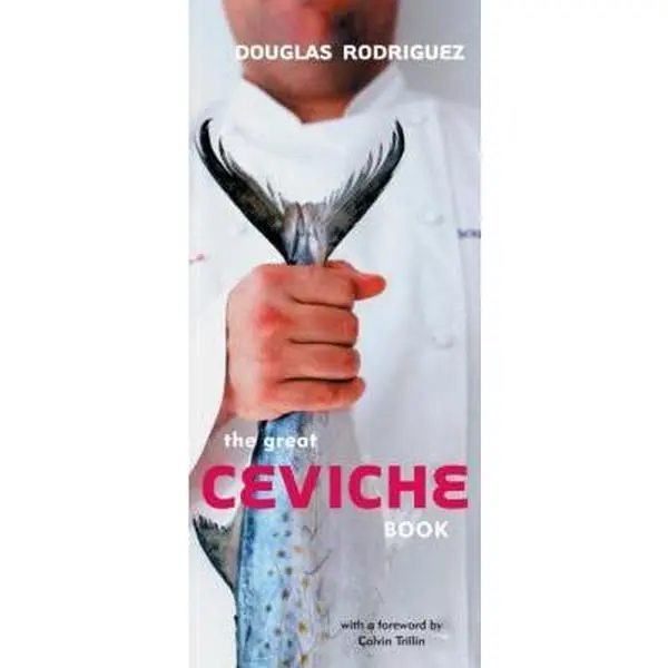 USED-The Great Ceviche Book by Douglas Rodriguez (Paperback)