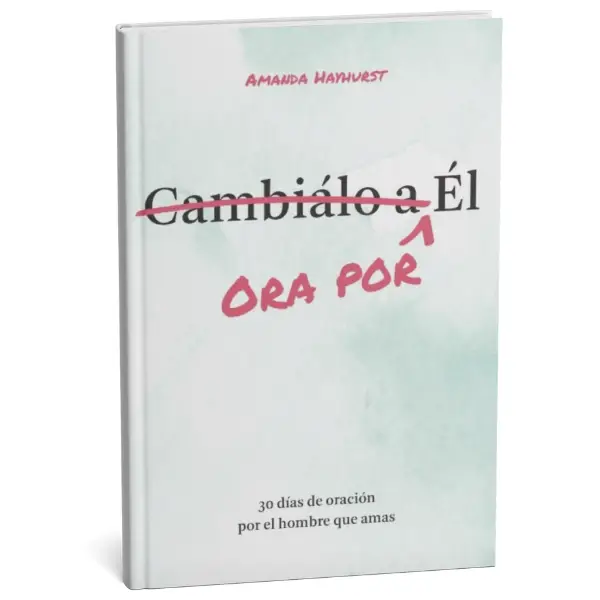 Pray for Him (SPANISH VERSION) Devotional Book: 30 Days of Breakthrough Prayer for the Man You Love
