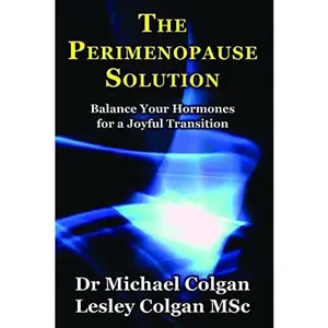 USED-The Perimenopause Solution - Balance Your Hormones for a Joyful Transition by Lesley Colgan Dr. Michael Colgan (Paperback)