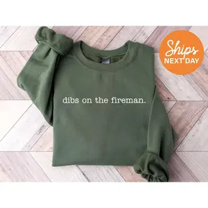 Dibs On The Fireman Sweatshirt | Girlfriend Hoodie | Wife Crewneck | Firefighter's Girlfriend Sweatshirt | Wife of Fire Chief - 88910